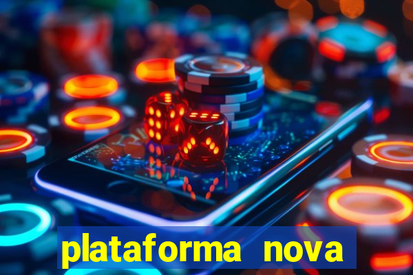 plataforma nova pagando bem